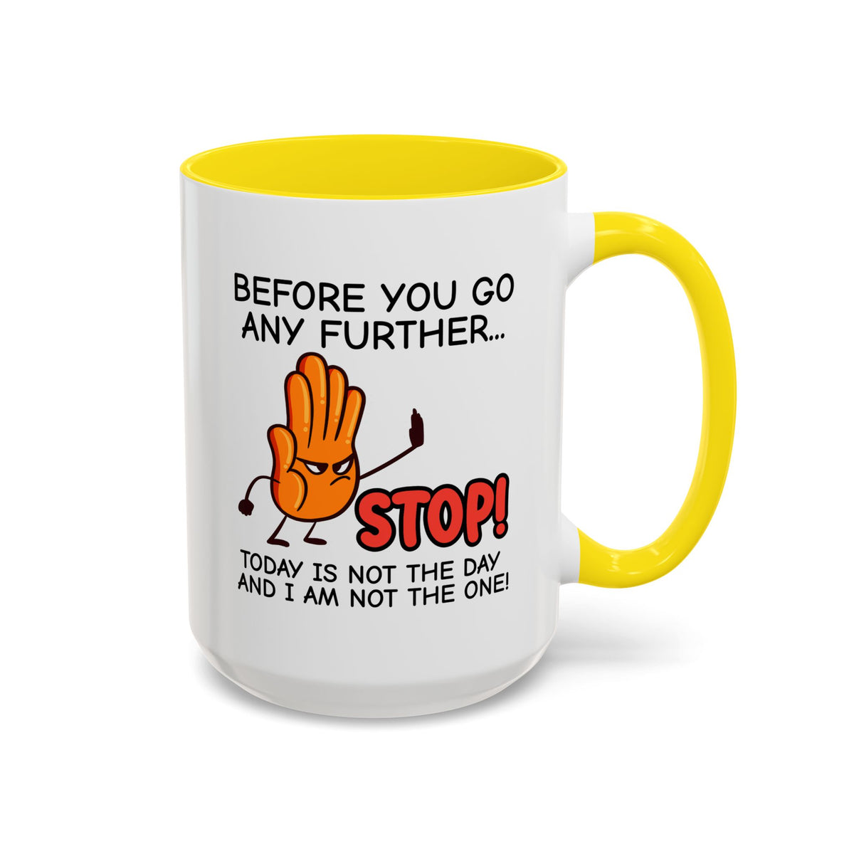 Humor Mug - Before You Go Any Further Stop!
