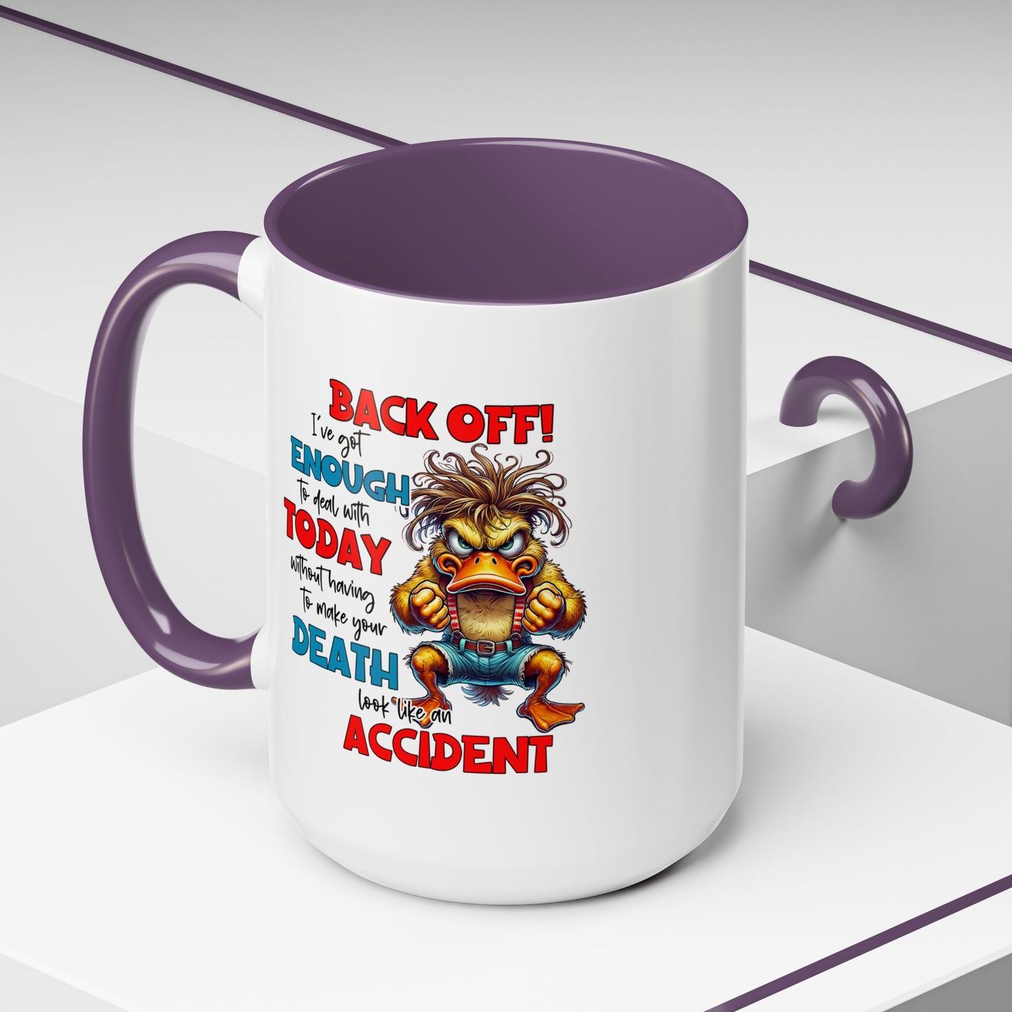 Humor Mug - Back Off! I've Got Enough to Deal With Today