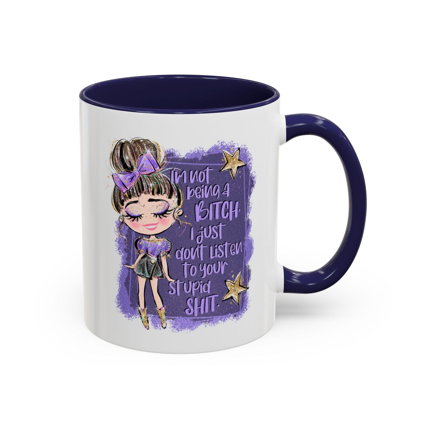 Humor Mug - I'm Not Being A Bitch