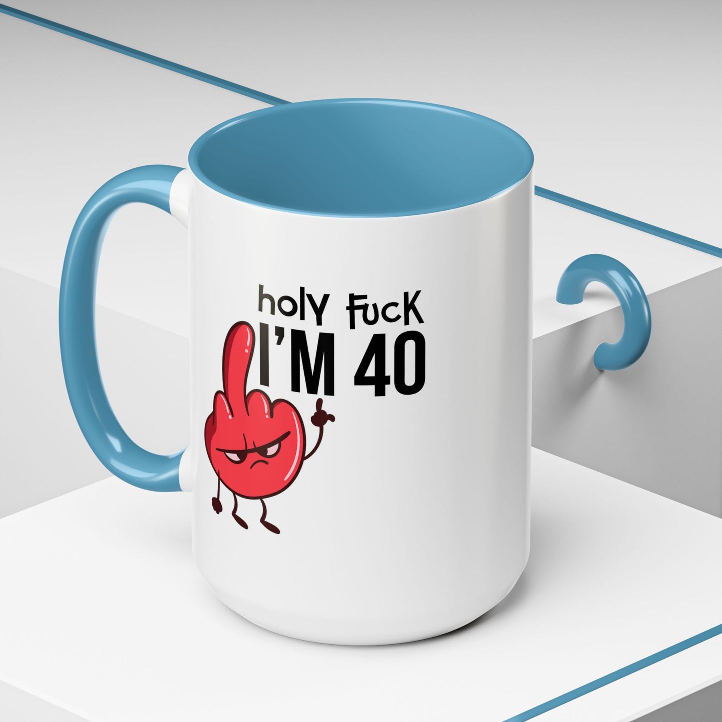Adult Mug - Holy Fuck I'm Fourty