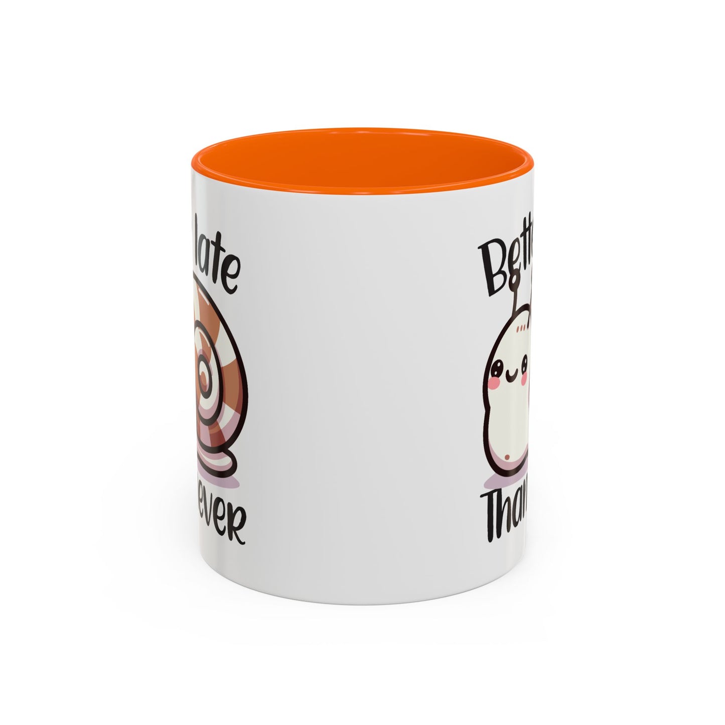 Humor Mug - Better Late Than Never