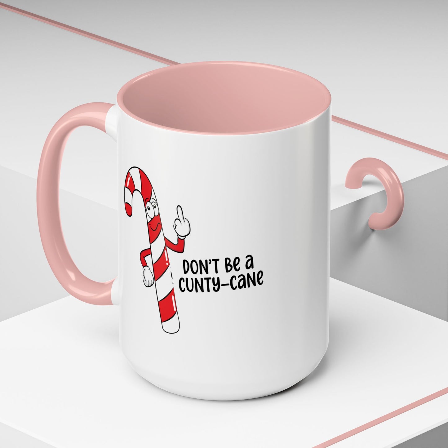 Adult Mug - Don't Be A Cunty-Cane