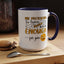 Humor Mug - Me Pretending to Listen Should Be Enough For You