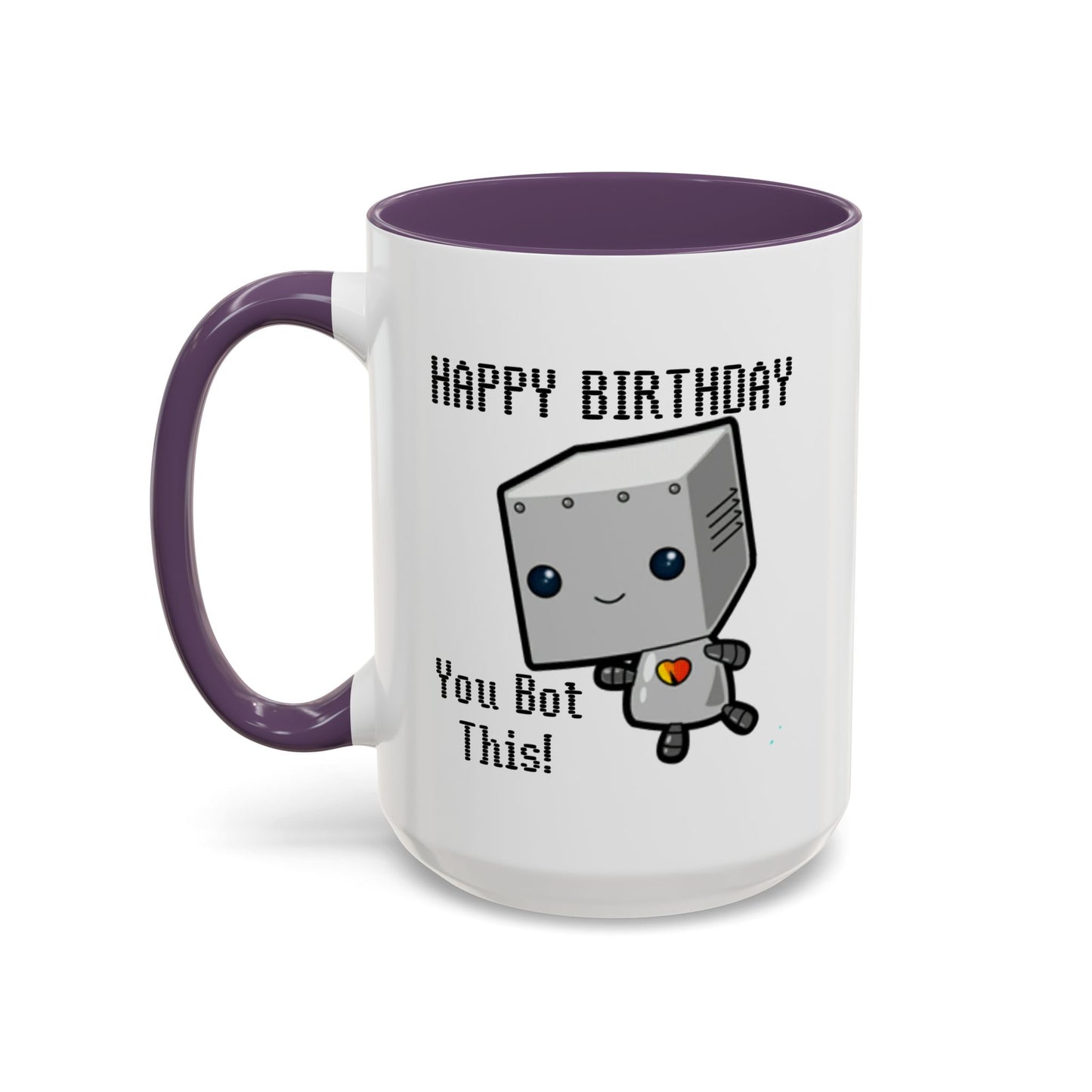 Birthday Mug - You Bot This