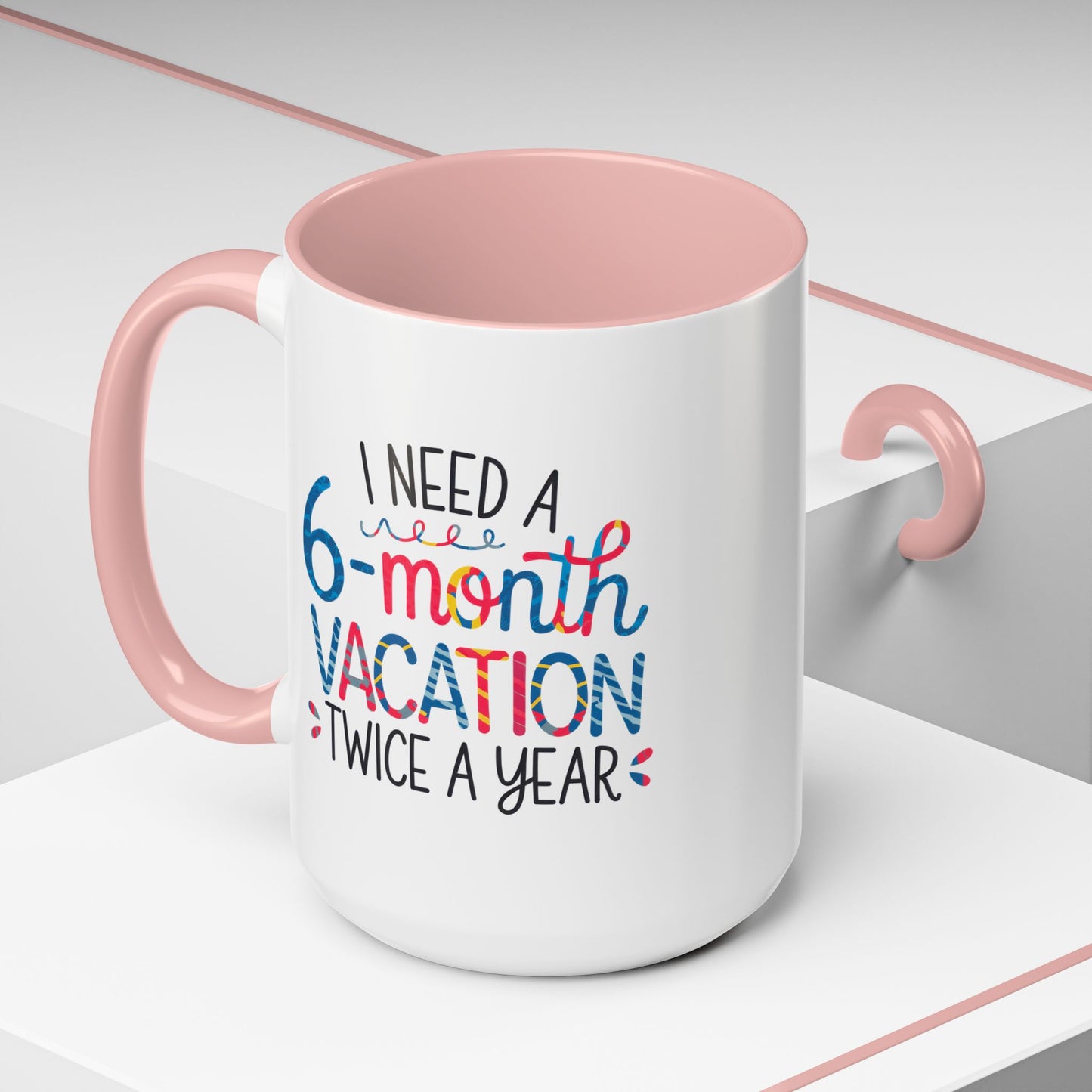 Office Mug - I Need a Six-Month Vacation