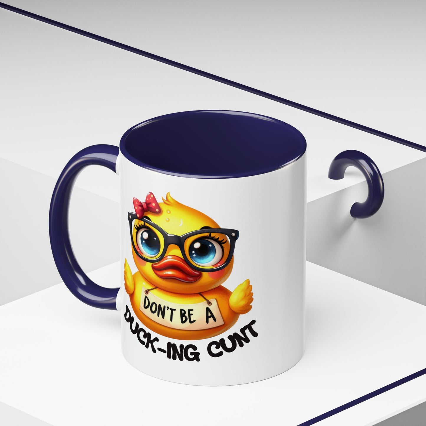 Humor Mug - Don't Be a Duck-ing Cunt