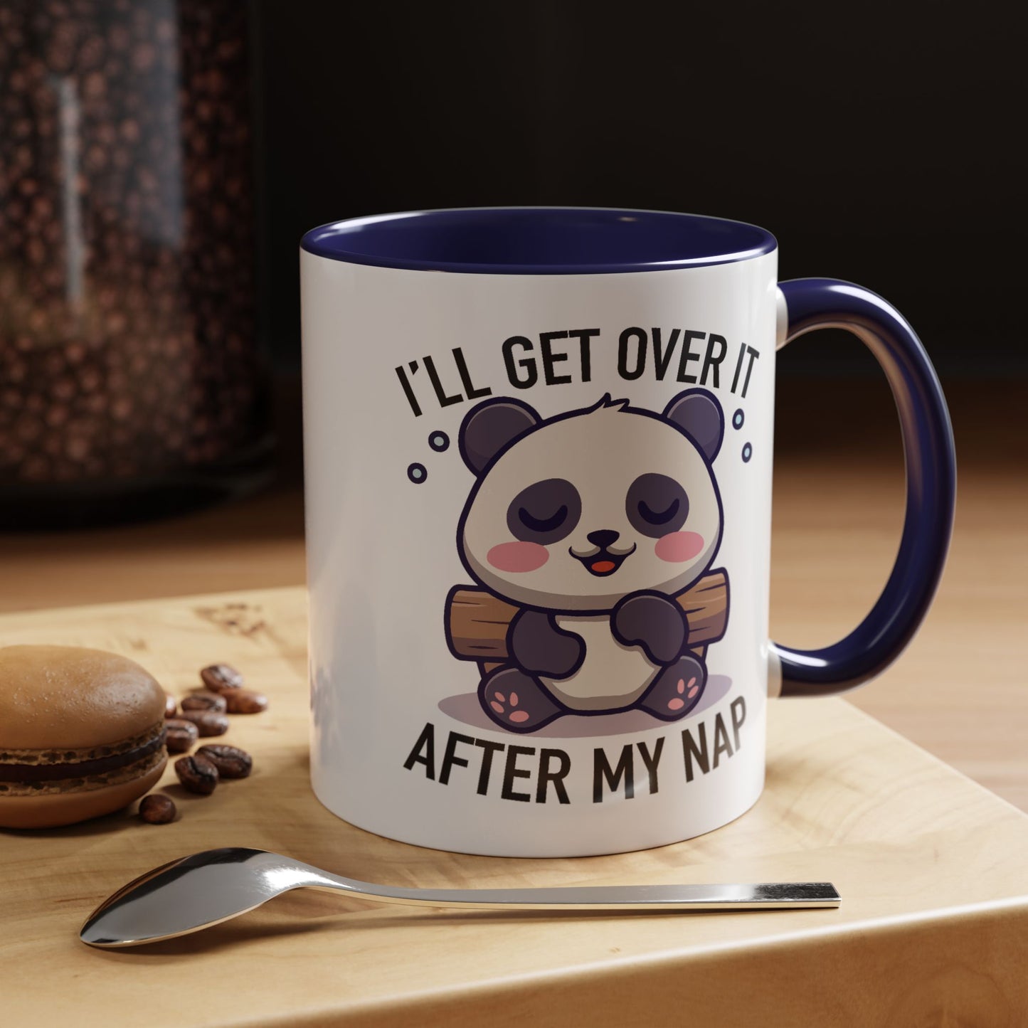 Humor Mug - I'll Get Over It After My Nap