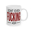 Adult Mug - Don't Even Fucking Ask
