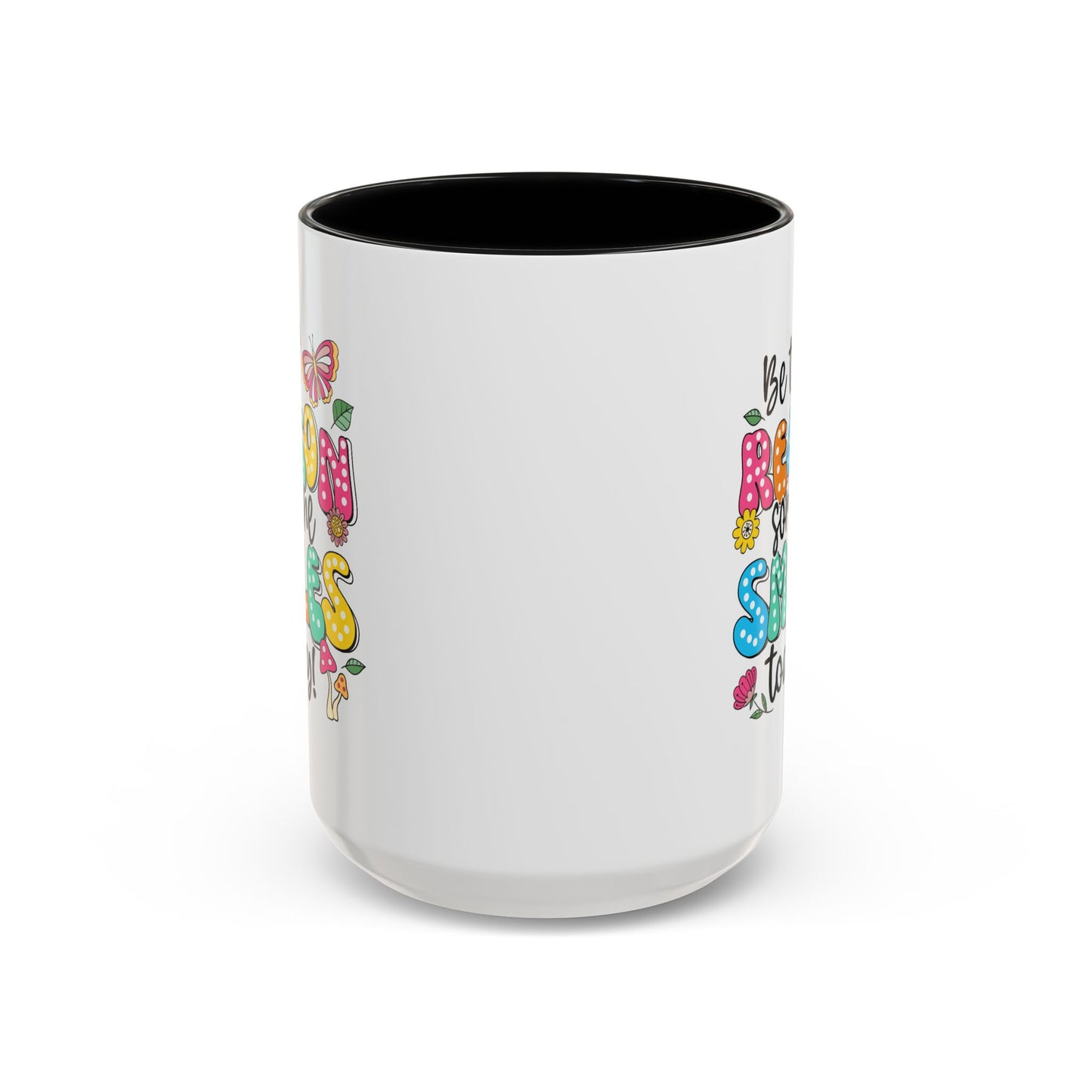Motivational Mug - Be The Reason Someone Smiles Today