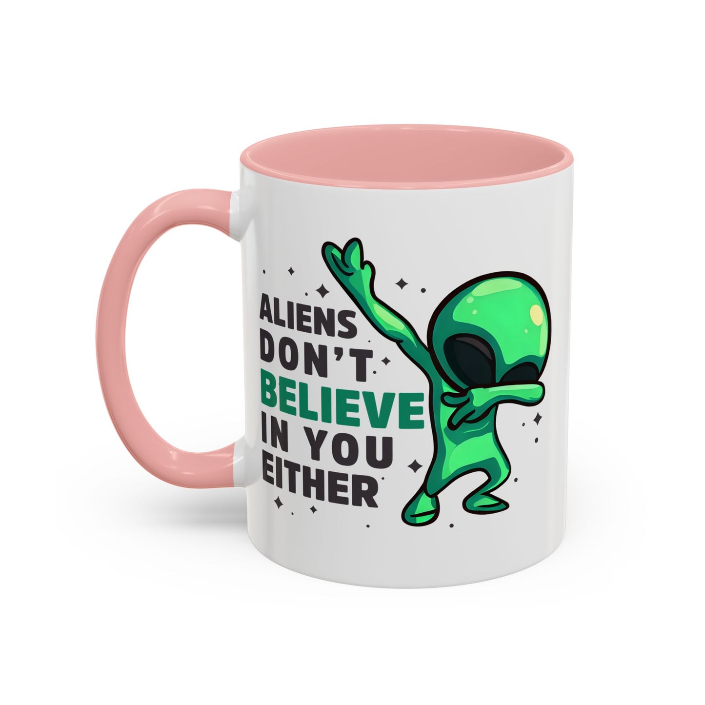 Alien Mug- Aliens Don't Believe
