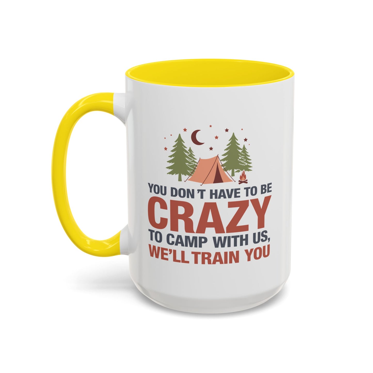 Humor Mug - You Don't Have to Be Crazy to Camp With Us