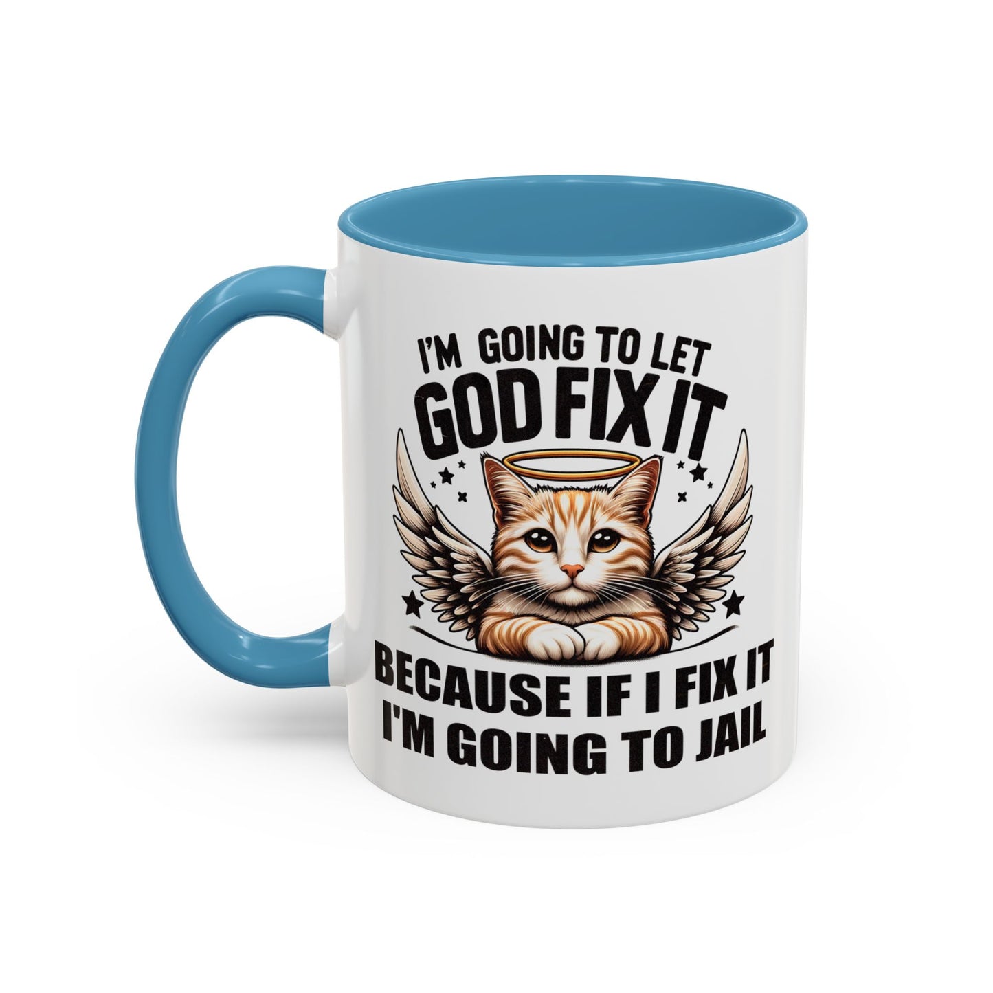 Humor Mug - I'm Going to Let God Fix It