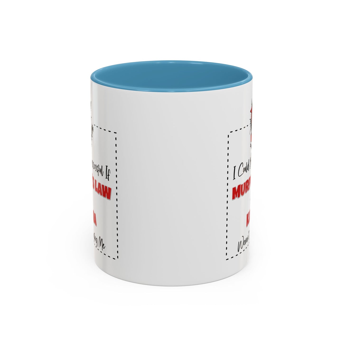 Humor Mug - I Could Be Successful
