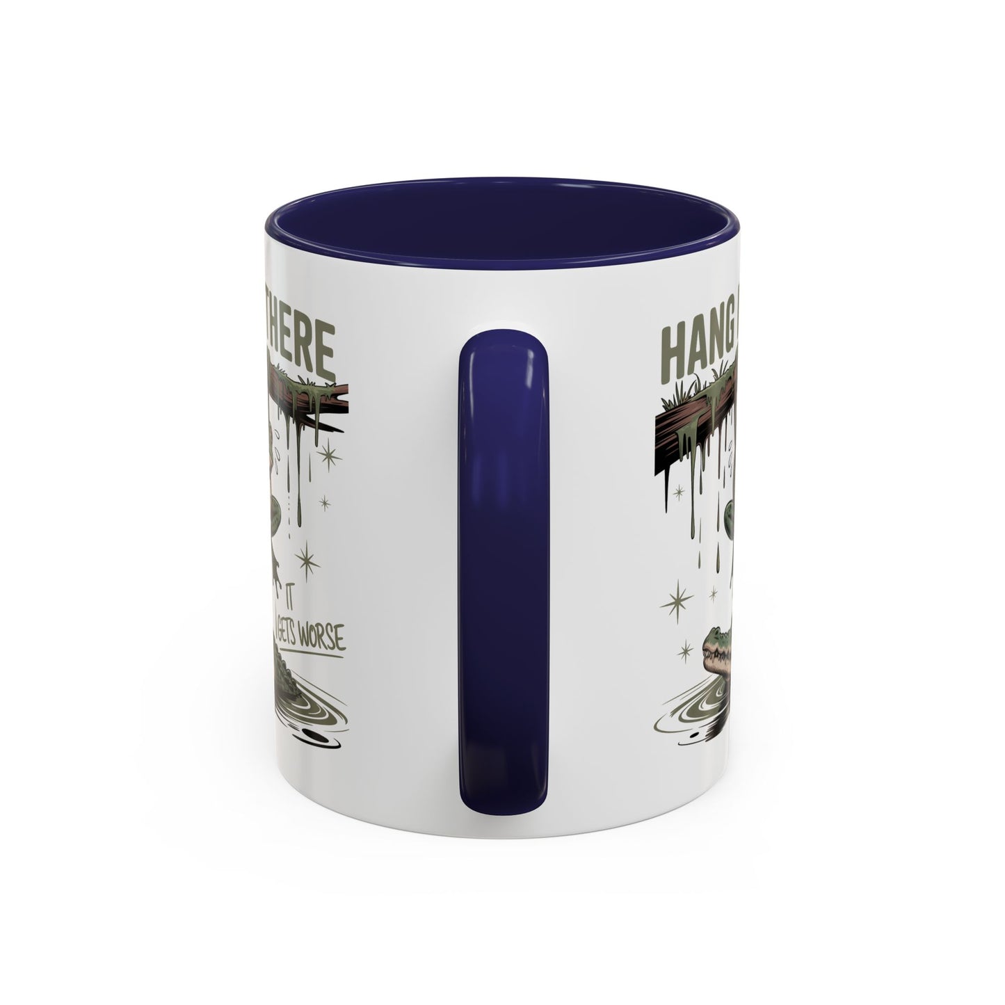 Humor Mug - Hang In There It Gets Worse