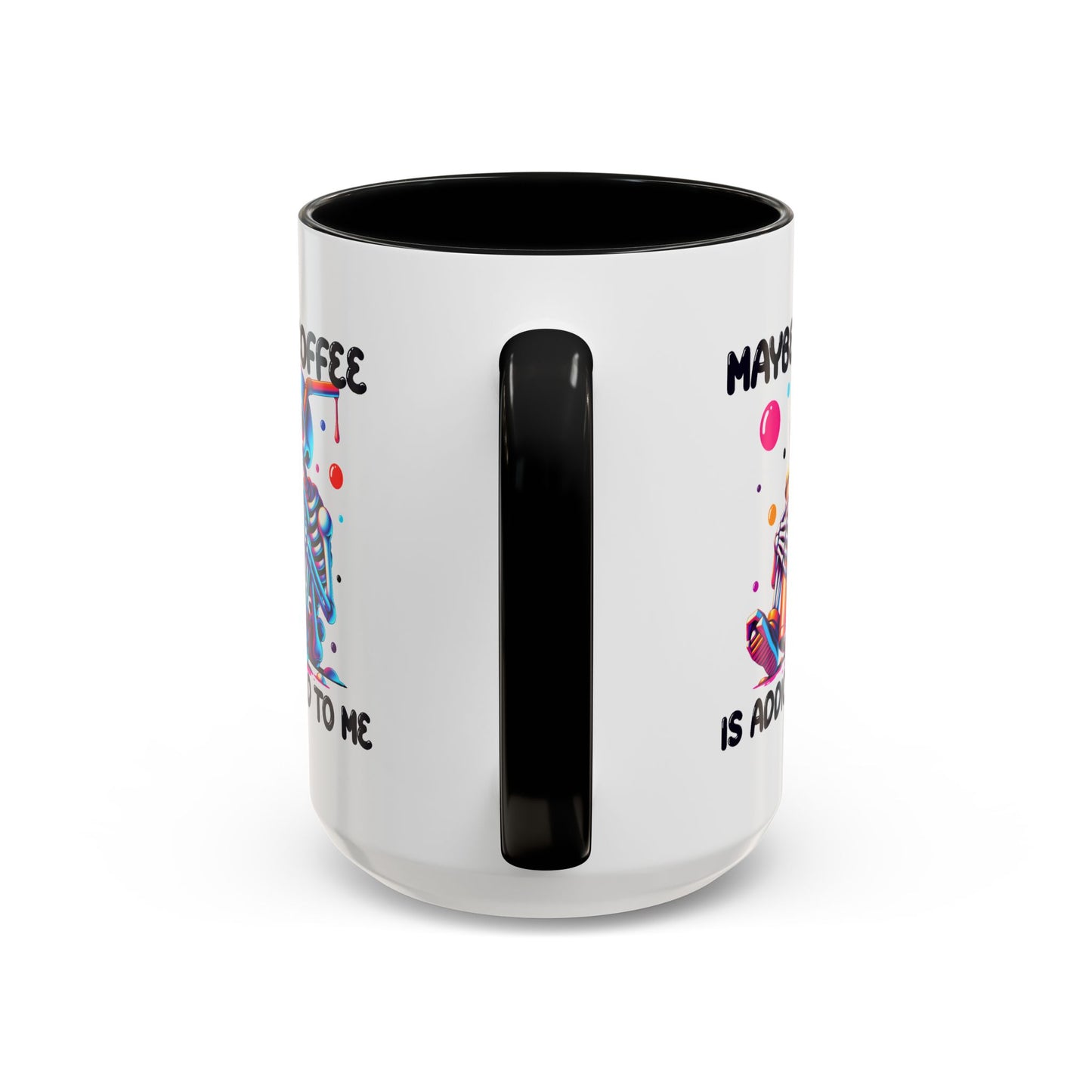 Adult Mug - Maybe Coffee Is Addicted To Me