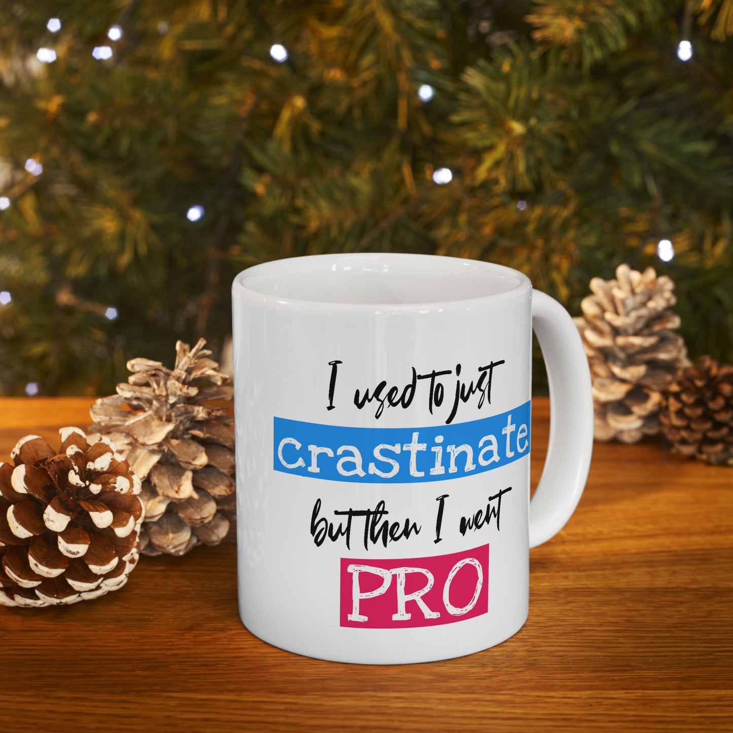 Humor Mug - I Used To Just Crastinate