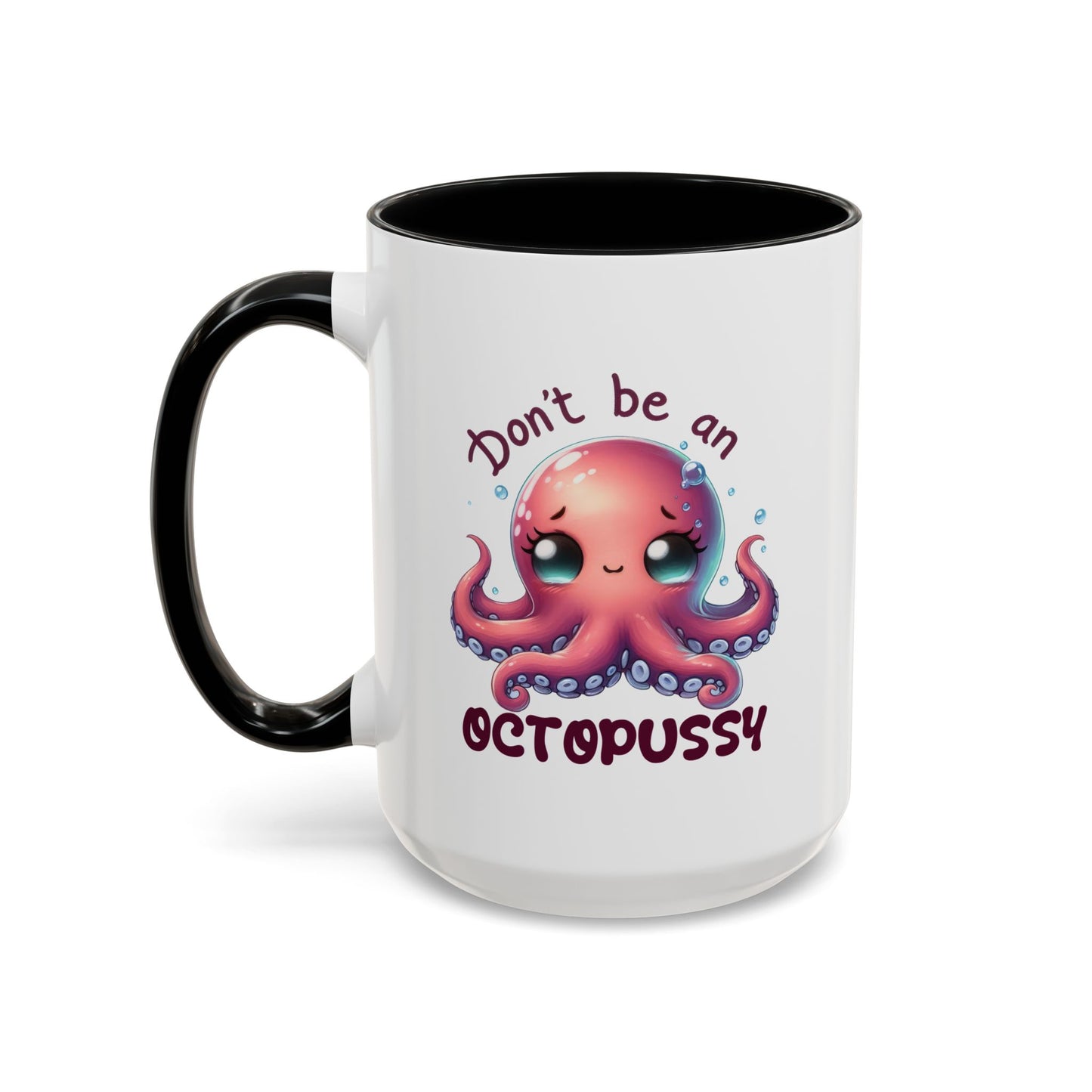Humor Mug - Don't Be An Octopussy