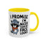 Humor Mug - I Promise I'm Nicer Than My Face Looks