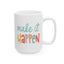 Motivation Mug - Make It Happen Words