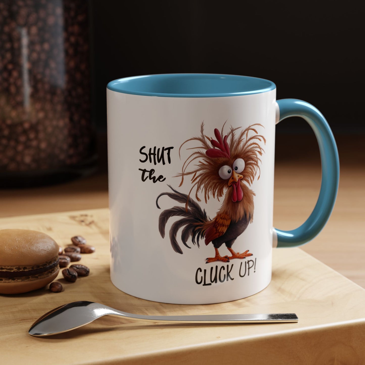 Humor Mug - Shut The Cluck Up