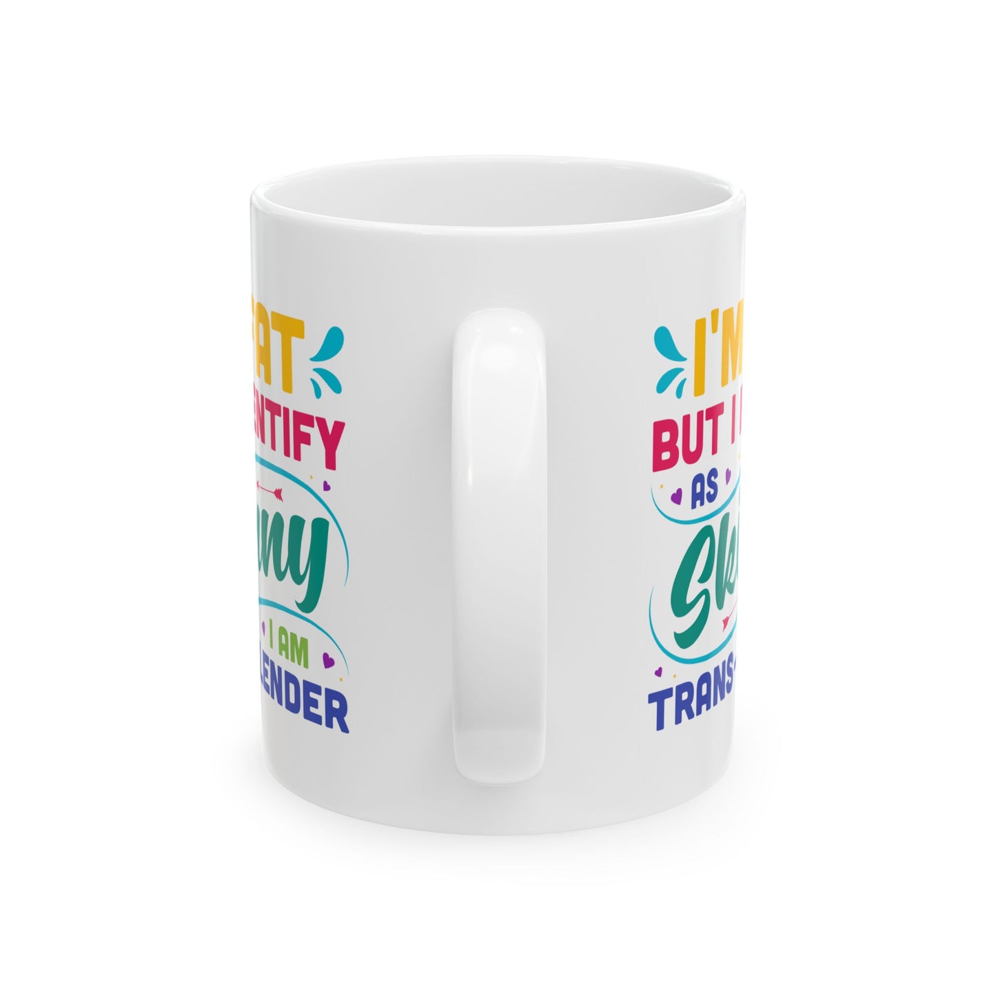Humor Mug - I'm Fat But Identify as Skinny