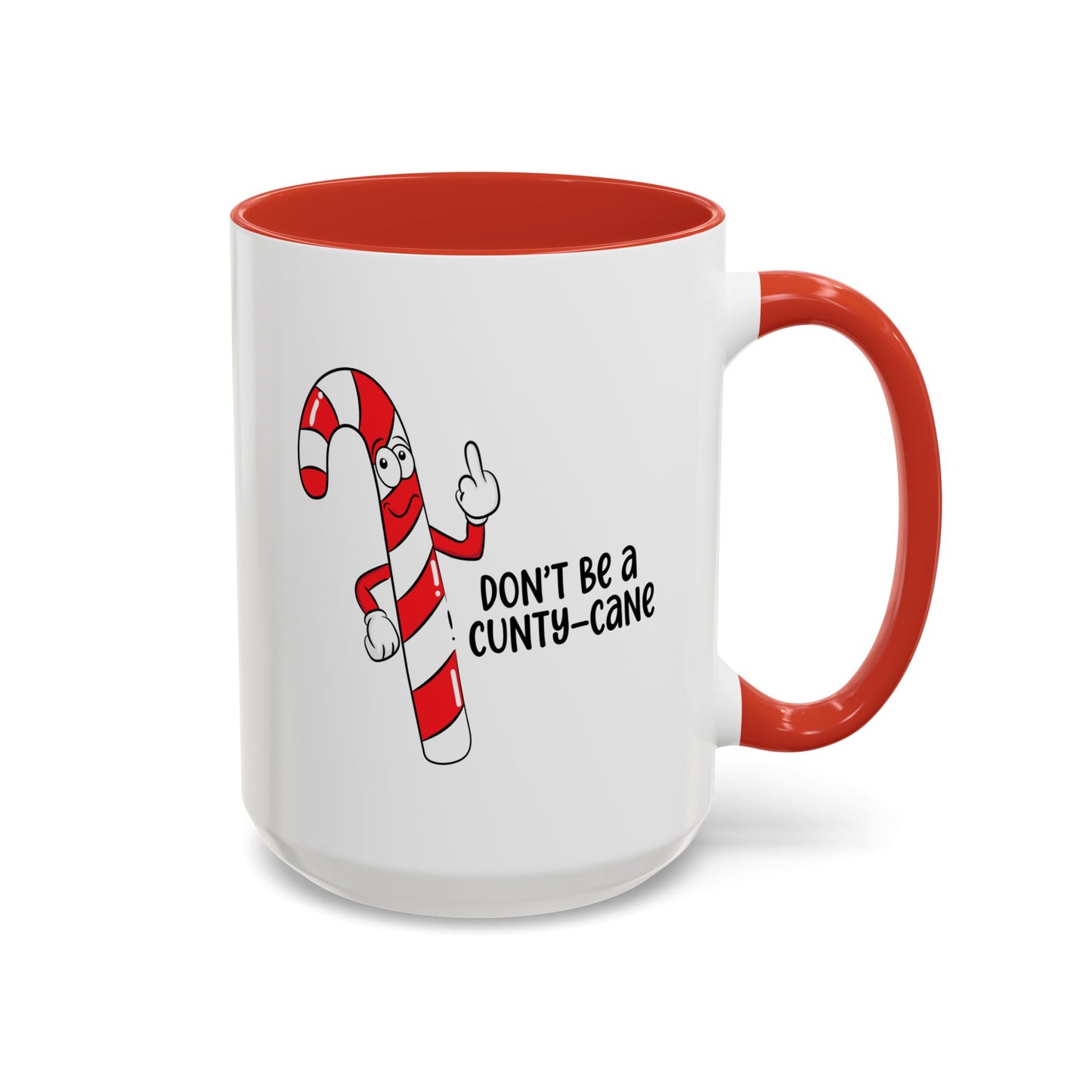 Adult Mug - Don't Be A Cunty-Cane