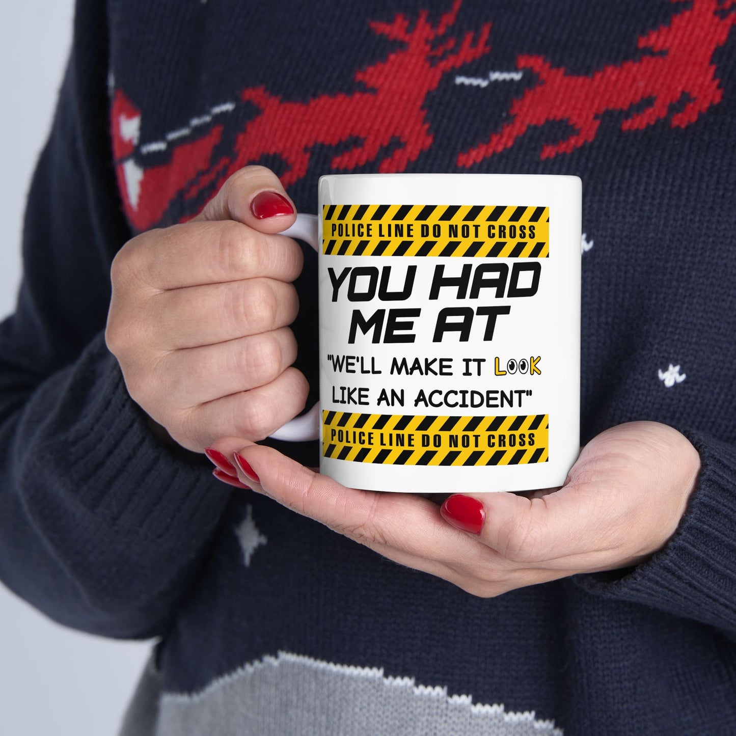 Humor Mug - You Had Me At