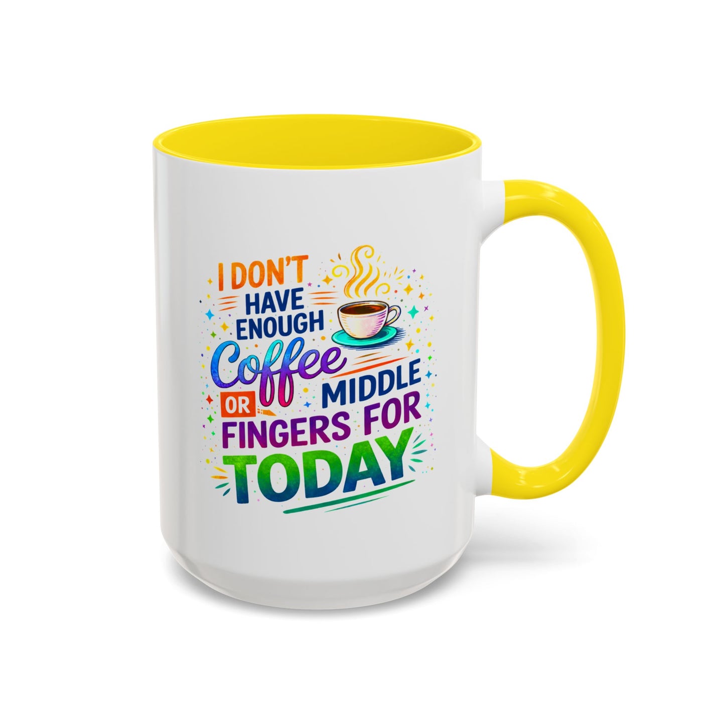 Humor Mug - I Don't Have Enough Coffee