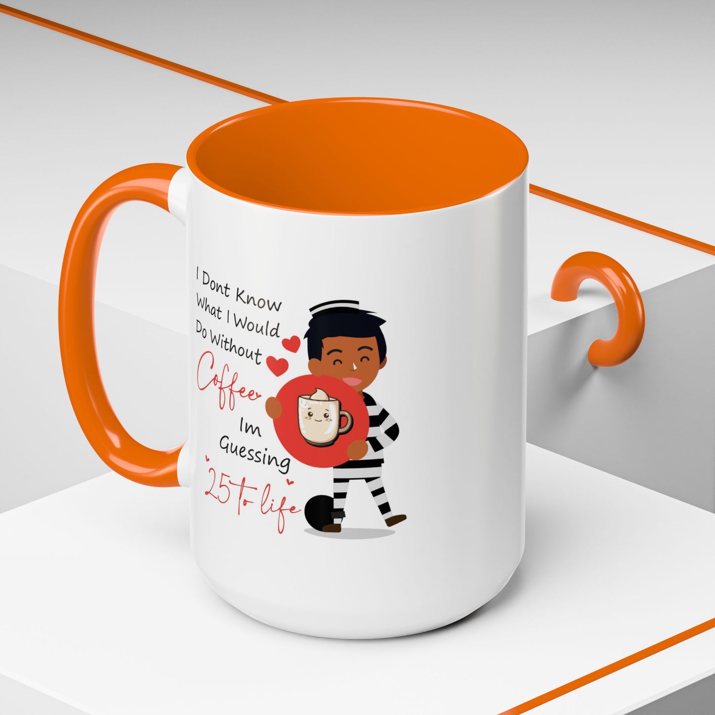 Humor Mug - I Don't Know What I Would Do Without Coffee