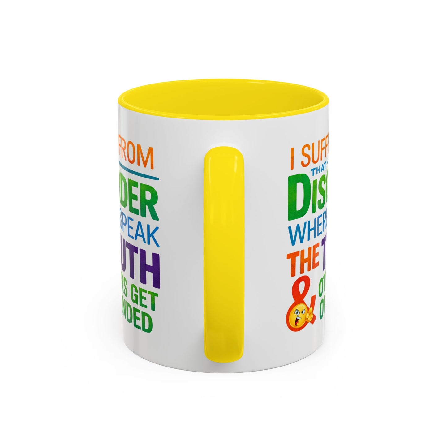 Humor Mug - I Suffer From That Disorder