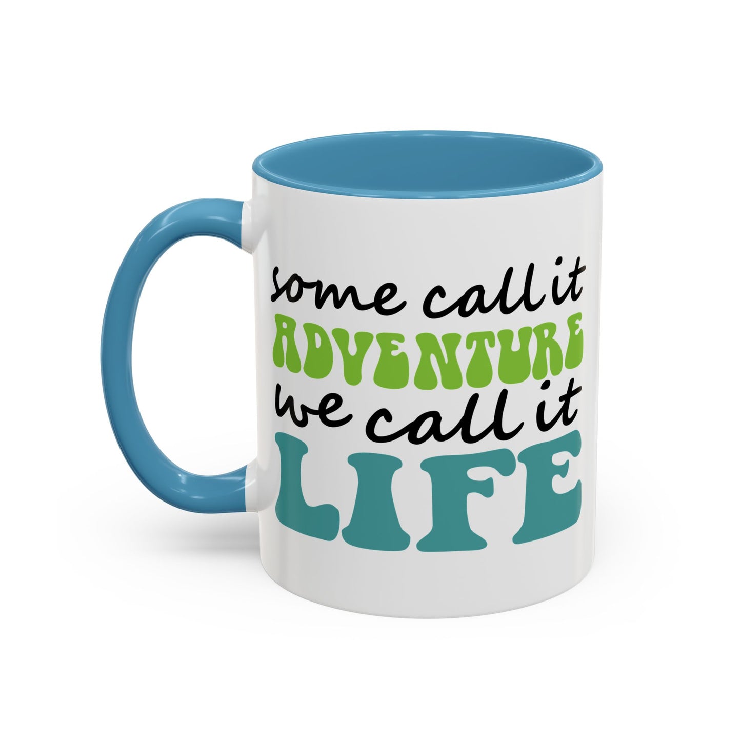 Adventure Mug - Some Call It Adventure