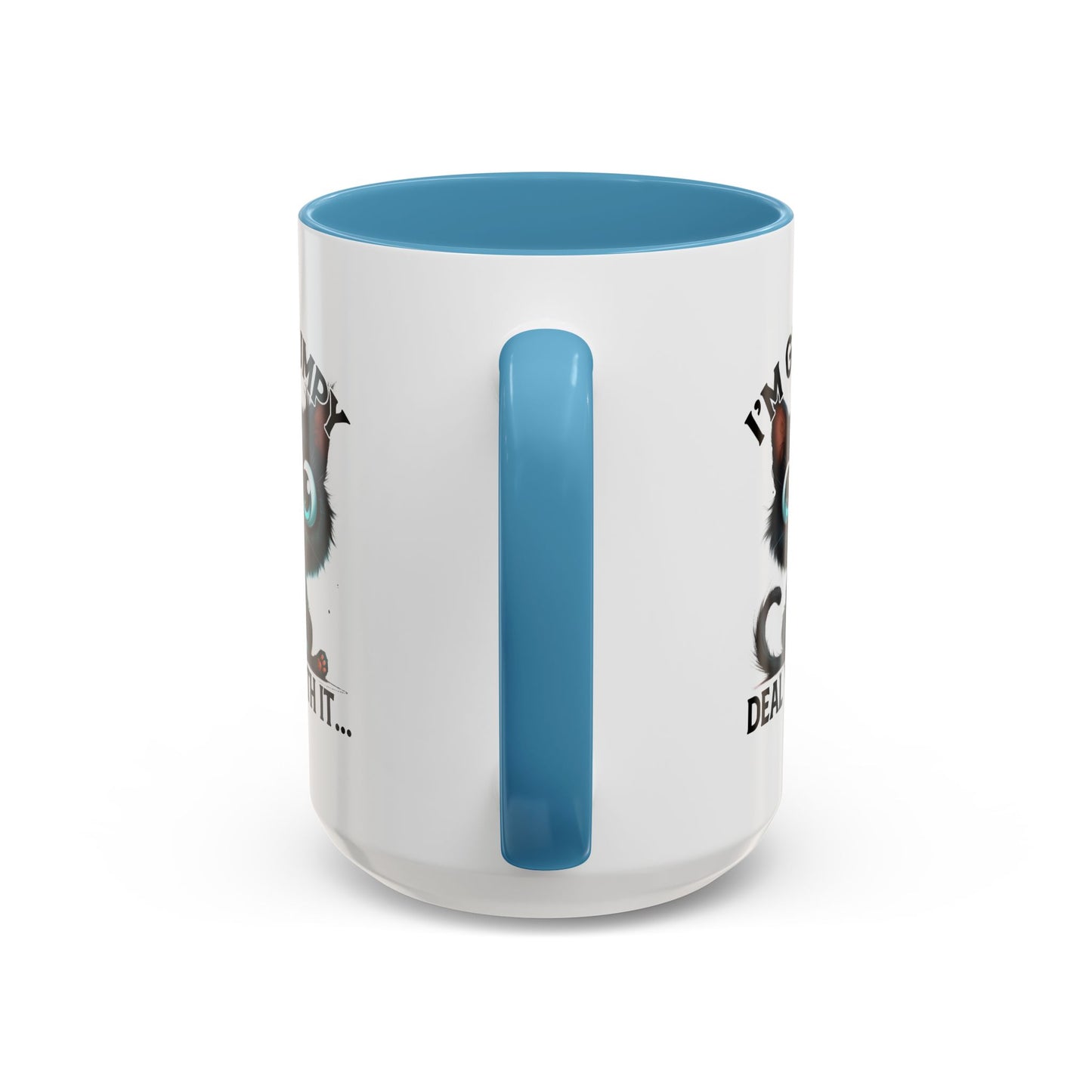Humor Mug - I'm Grumpy Deal With It