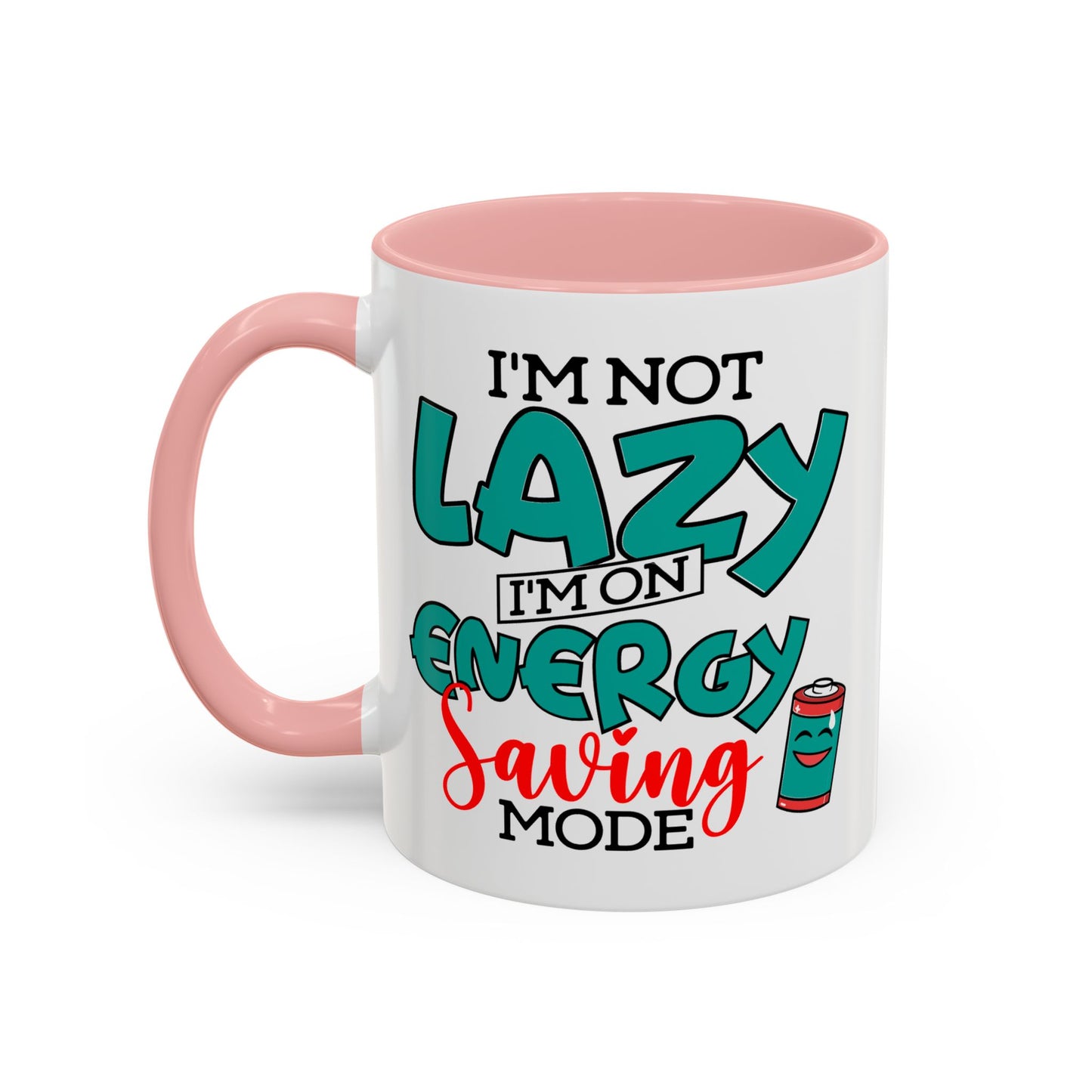 Humor Mug -I'm Not Lazy. I'm on Energy-Saving Mode