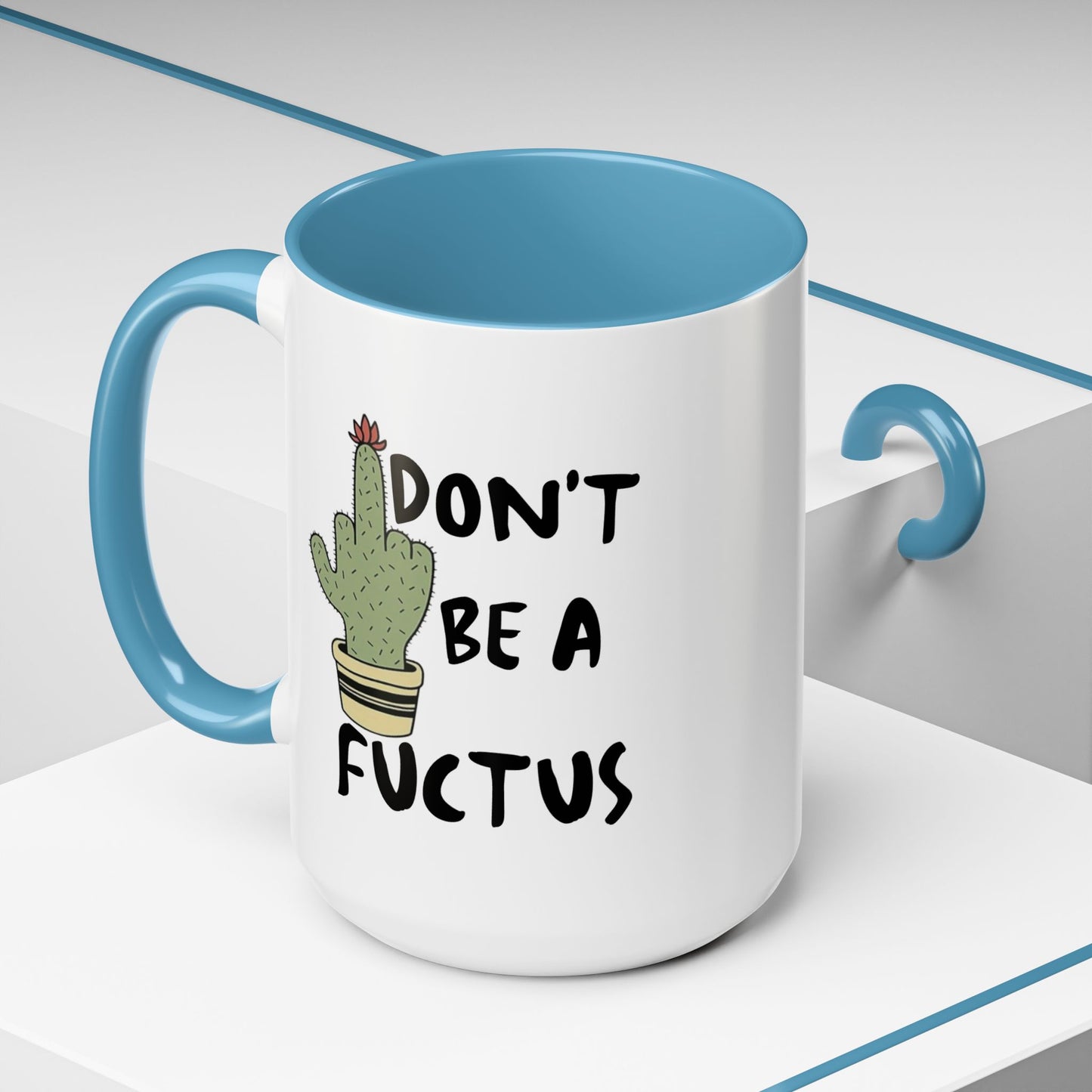 Adult Mug - Don't Be A Fuctus