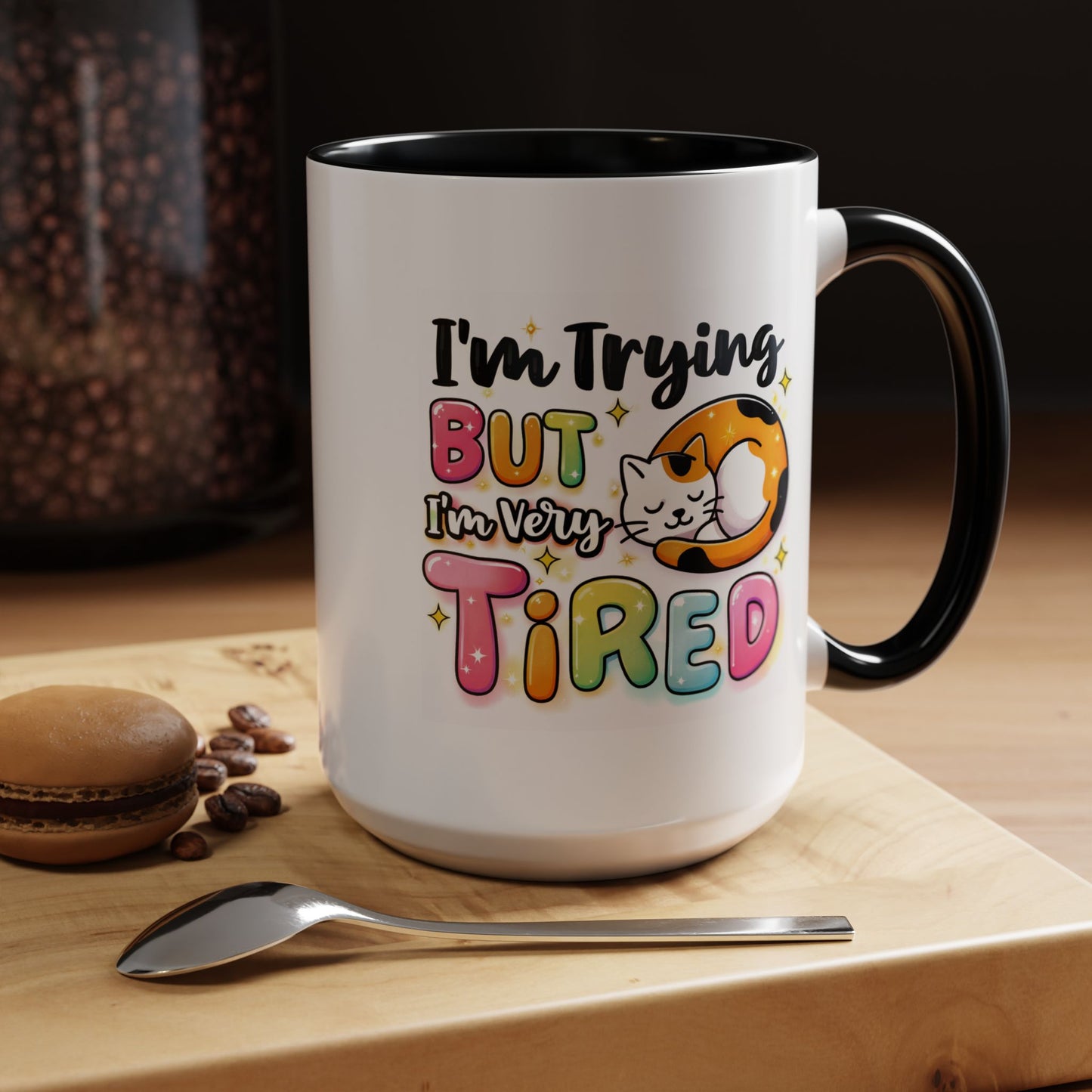 Humor Mug - I'm Trying But I'm Very Tired