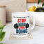 Motivation Mug - Stop Thinking Start Doing Workout
