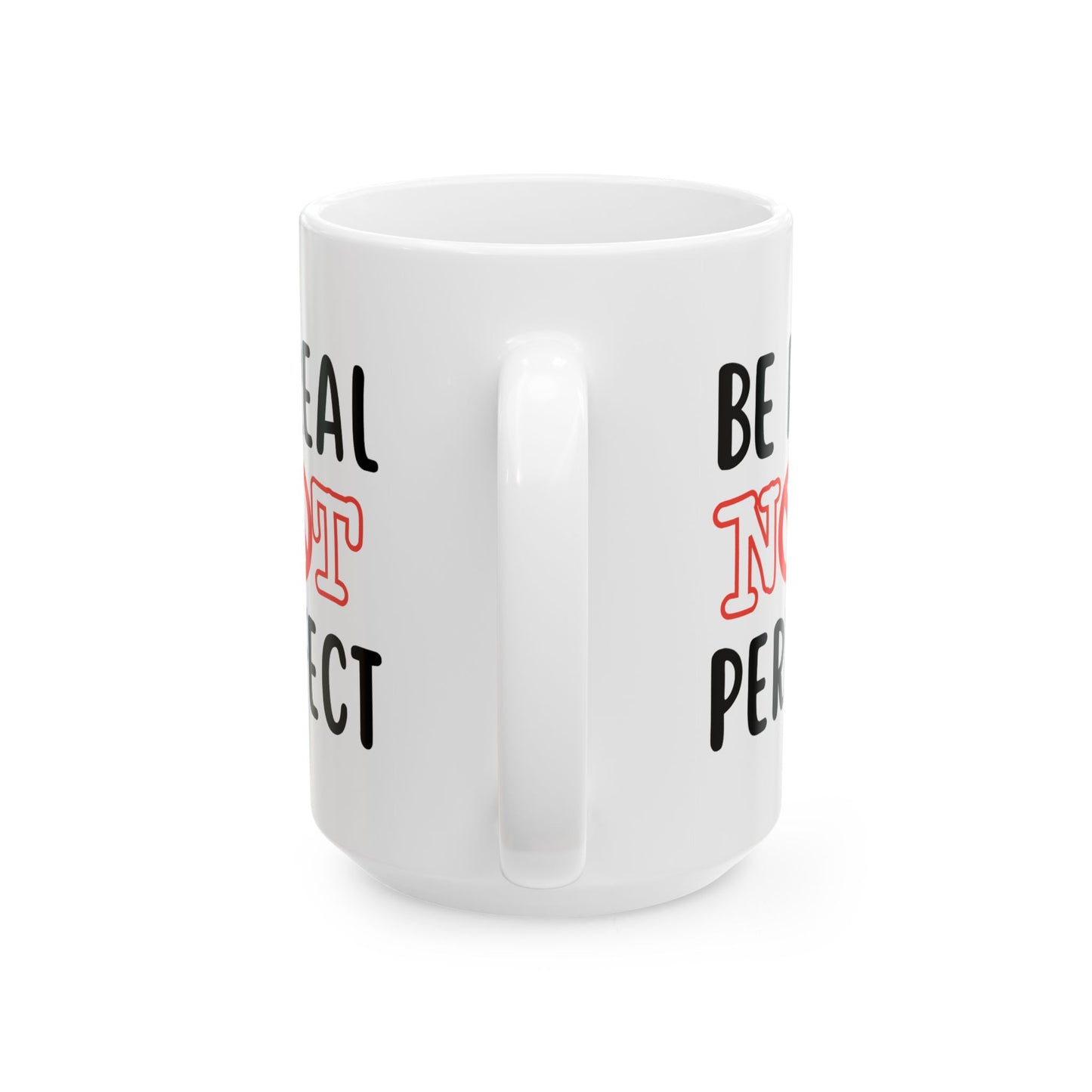 Motivation Mug - Be Real Not Perfect
