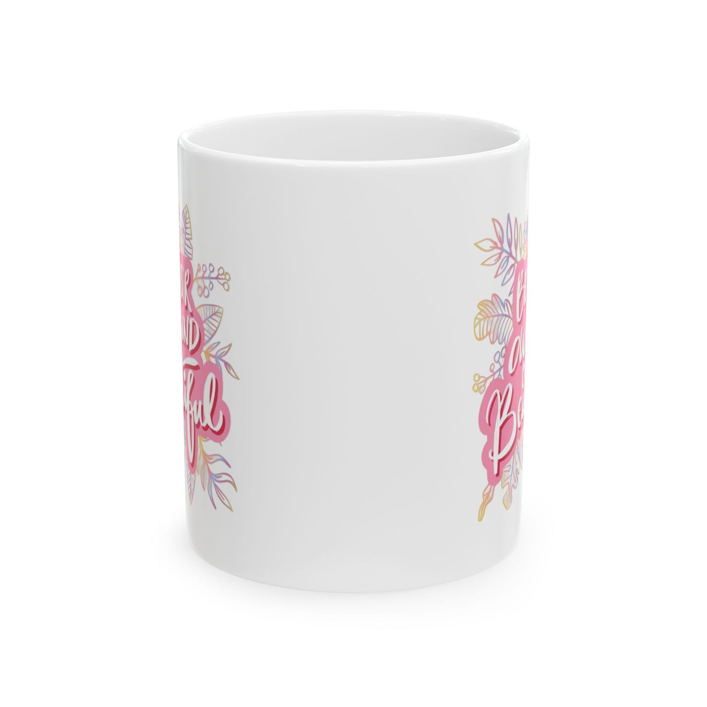 Motivation Mug - Be Your Own Kind of Beautiful 3