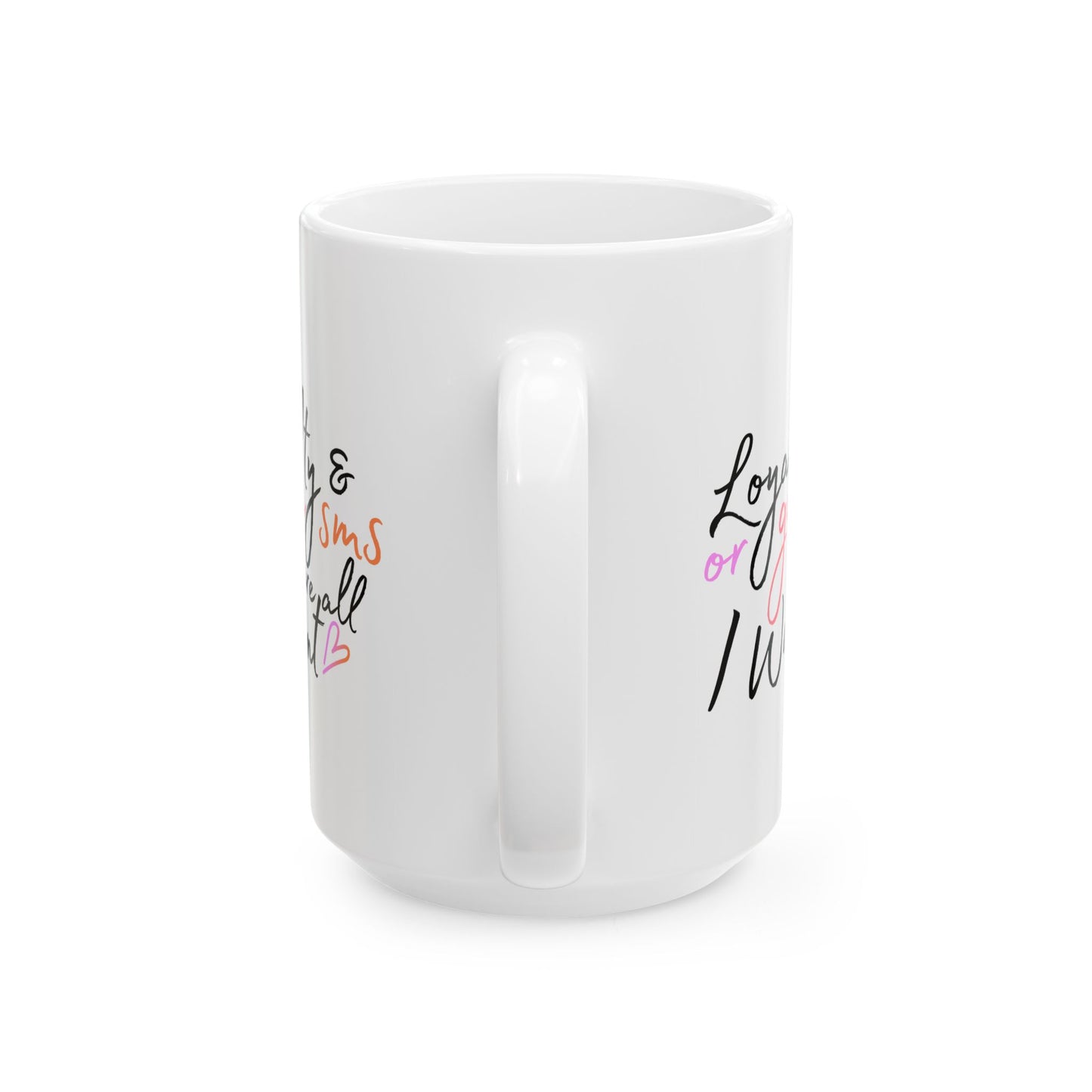 Anniversary Mug - Loyalty And Orgasms Are