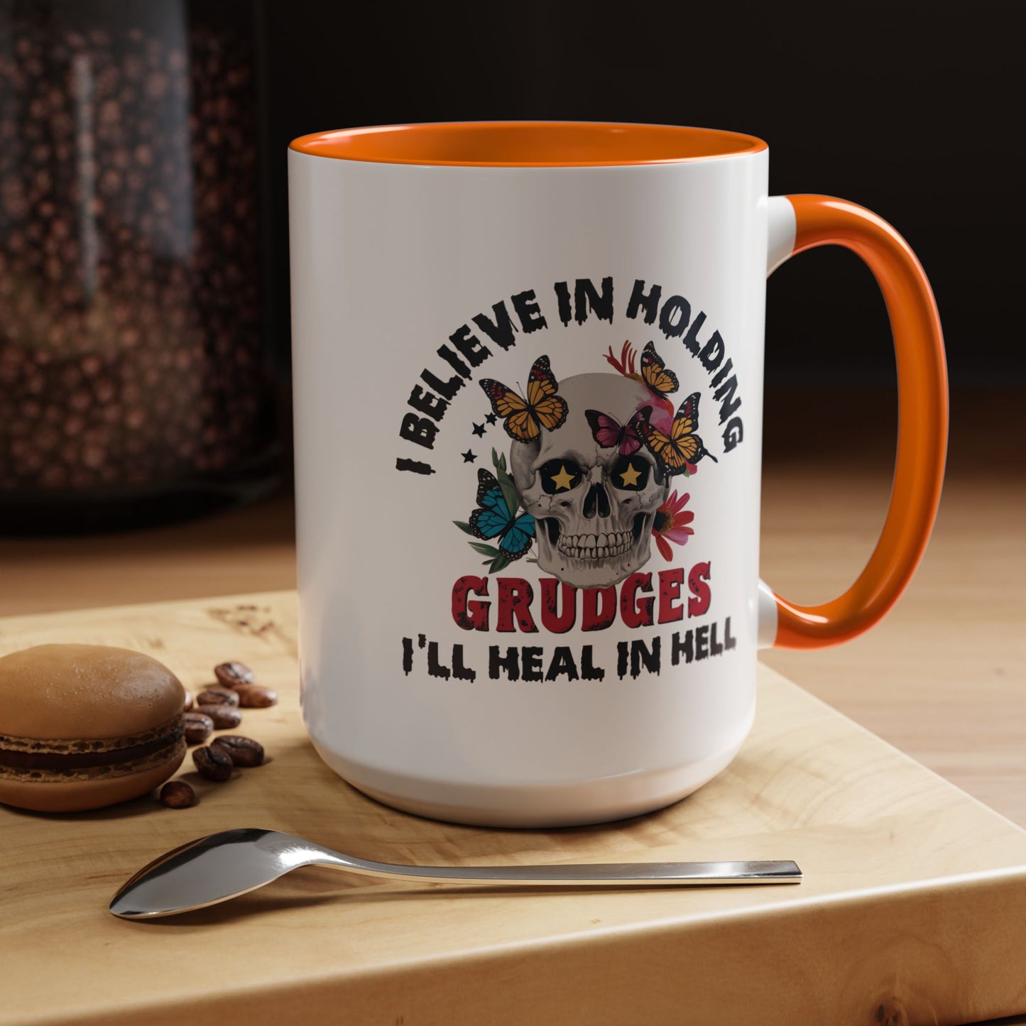 Adult Mug - I Believe in Holding Grudges