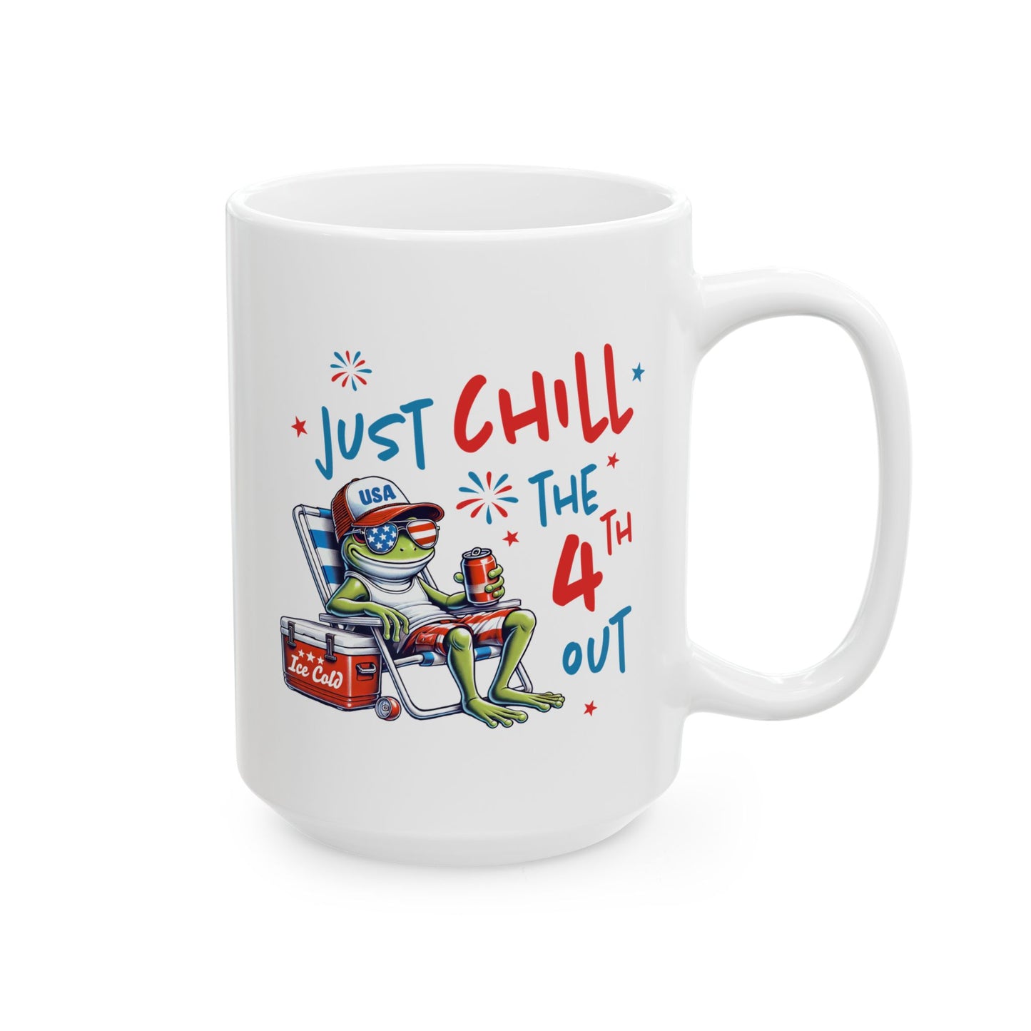 4th of July Mug - Just Chill the 4th Out