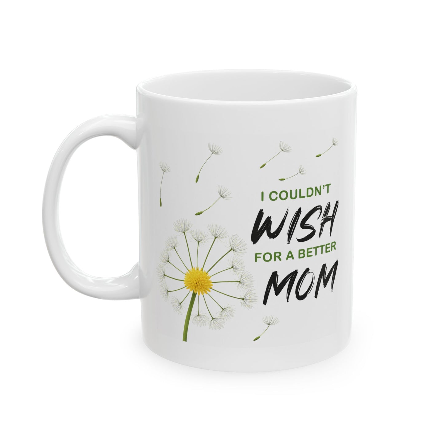 Mother's Day Mug - I Couldn't Wish For