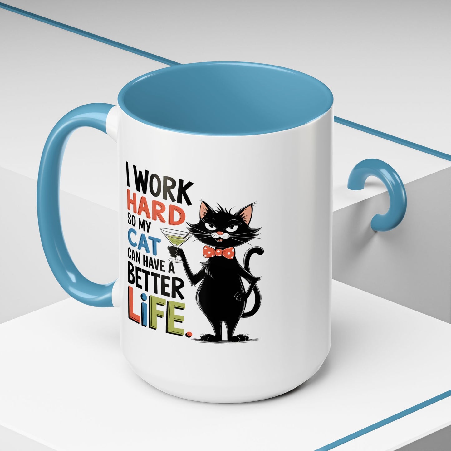 Humor Mug - I Work Hard So My Cat
