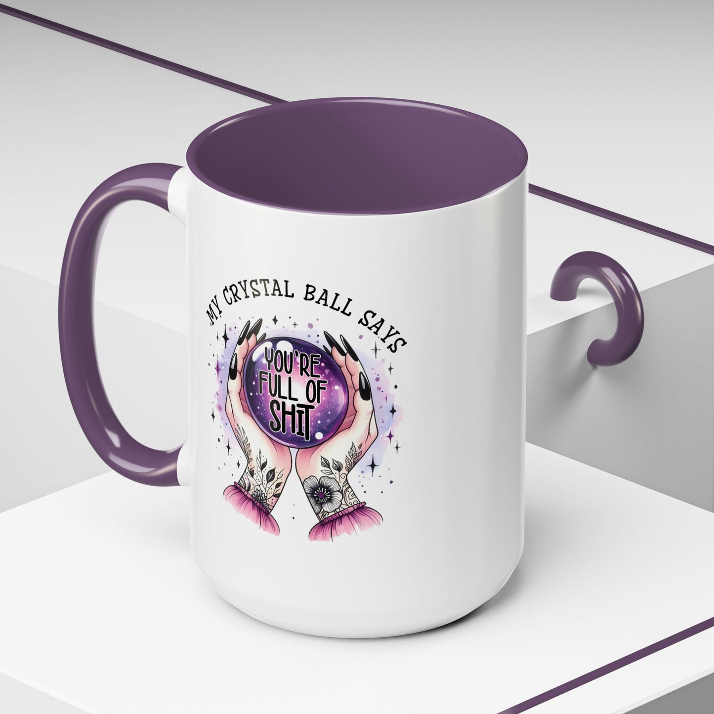 Adult Mug - My Crystal Ball Says You're Full of Shit