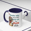 Humor Mug - If Someone Asks Are You Crazy