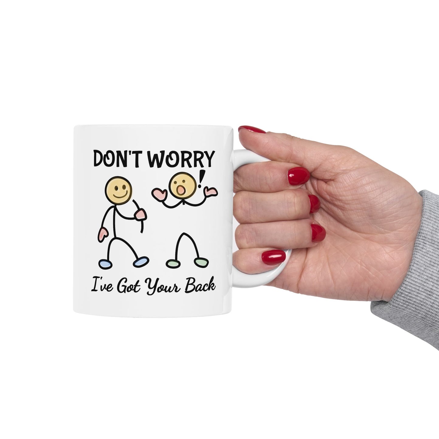 Humor Mug - Don't Worry I've Got Your Back