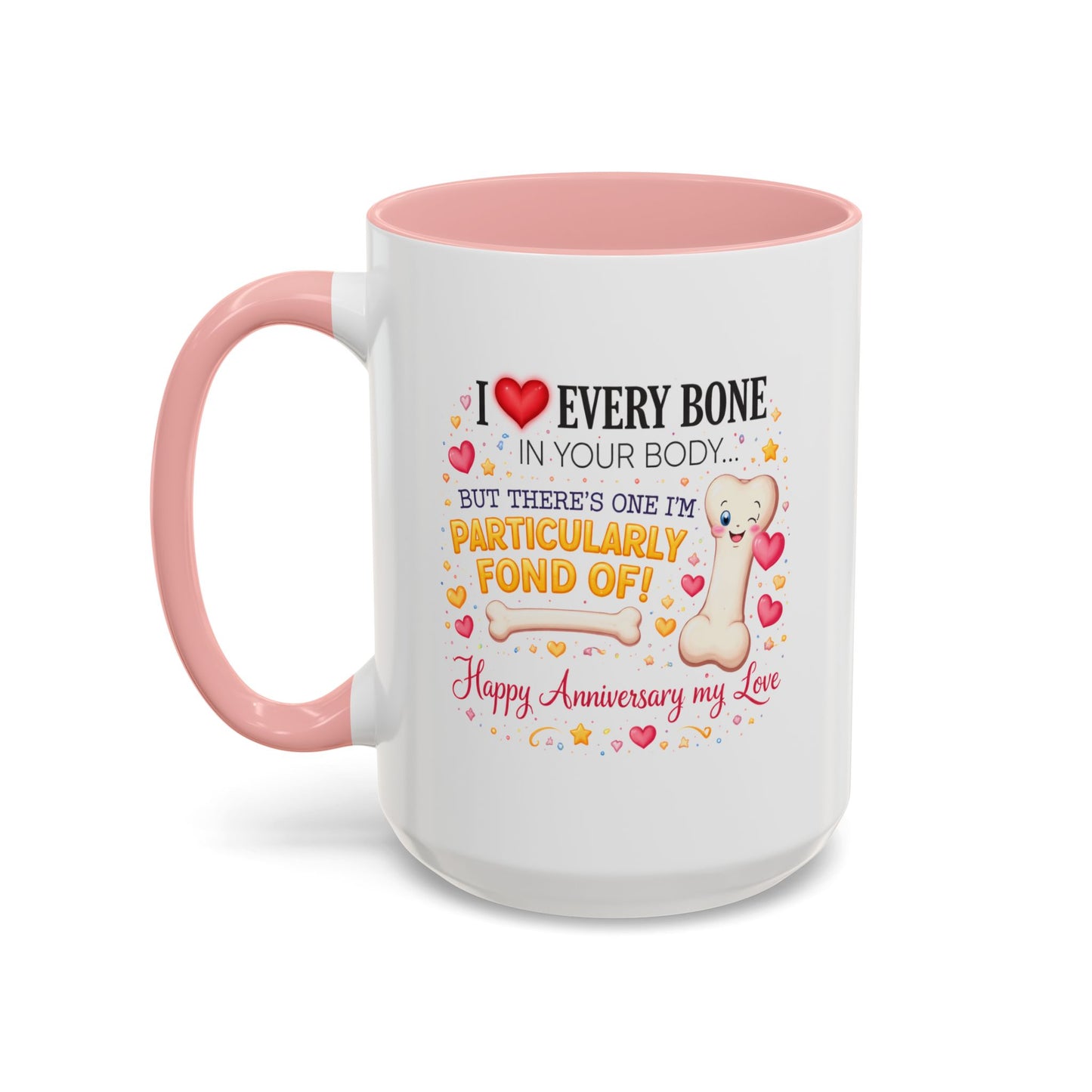 Anniversary Mug - I Love Every Bone In Your Body