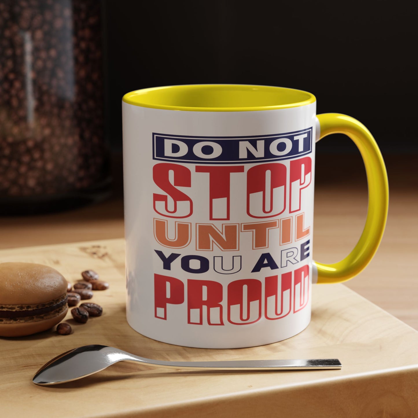 Motivation Mug - Do Not Stop Until You Are Proud