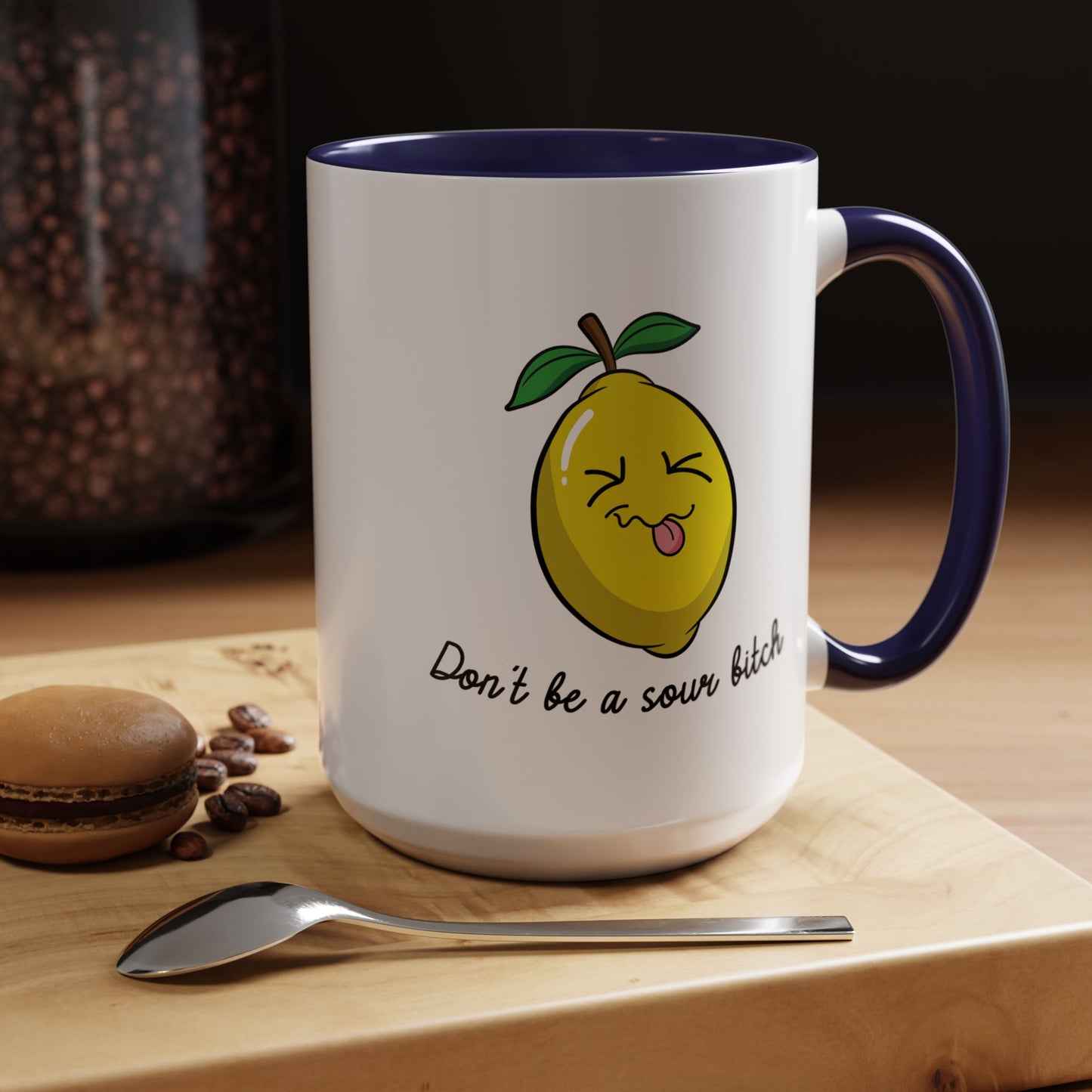 Adult Mug - Don't Be Such A Sour Bitch