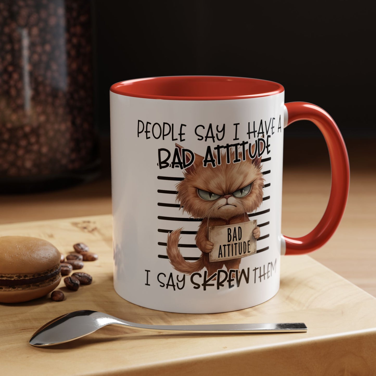 Humor Mug - People Say I Have a Bad Attitude